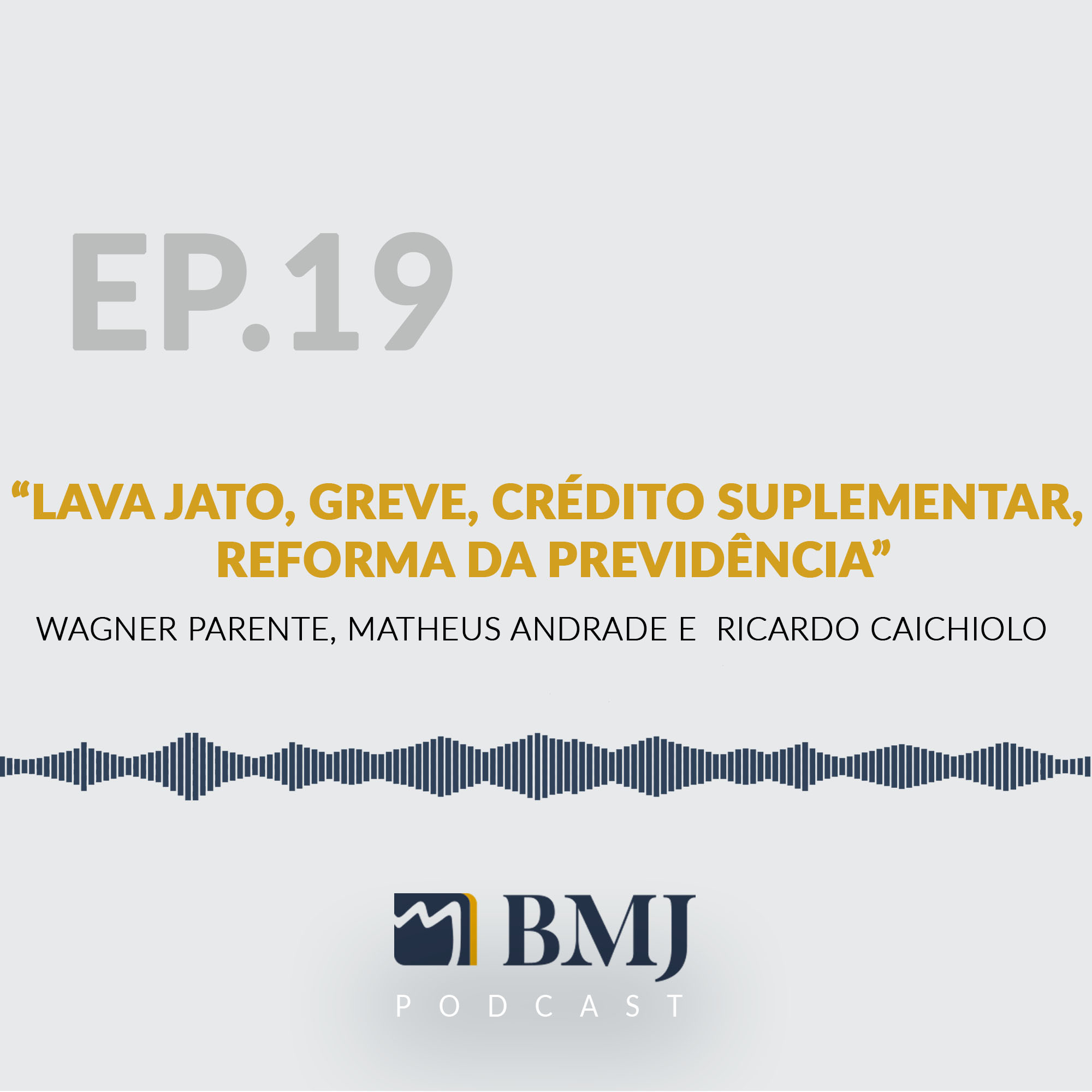 Lava Jato, Greve, Crédito Suplementar, Reforma da Previdência