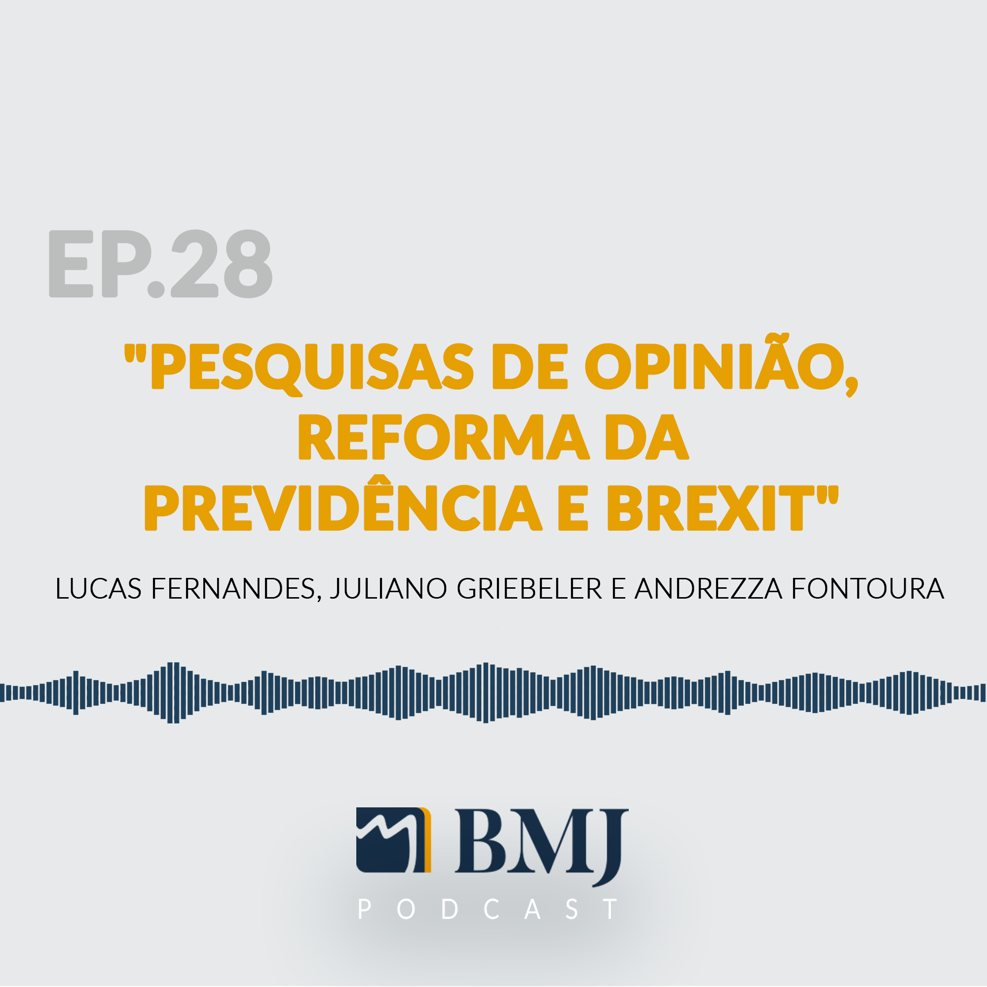 Pesquisas de Opinião, Reforma da Previdência e Brexit