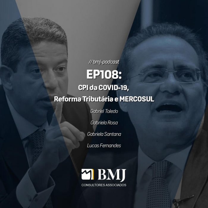 CPI da COVID-19, Reforma Tributária e MERCOSUL