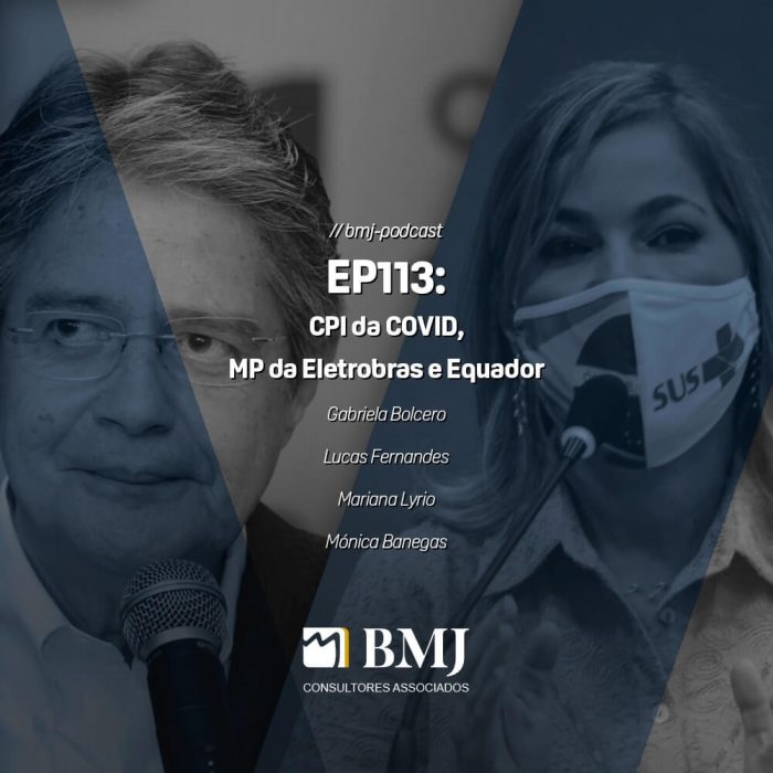 CPI da COVID, MP da Eletrobras e Equador