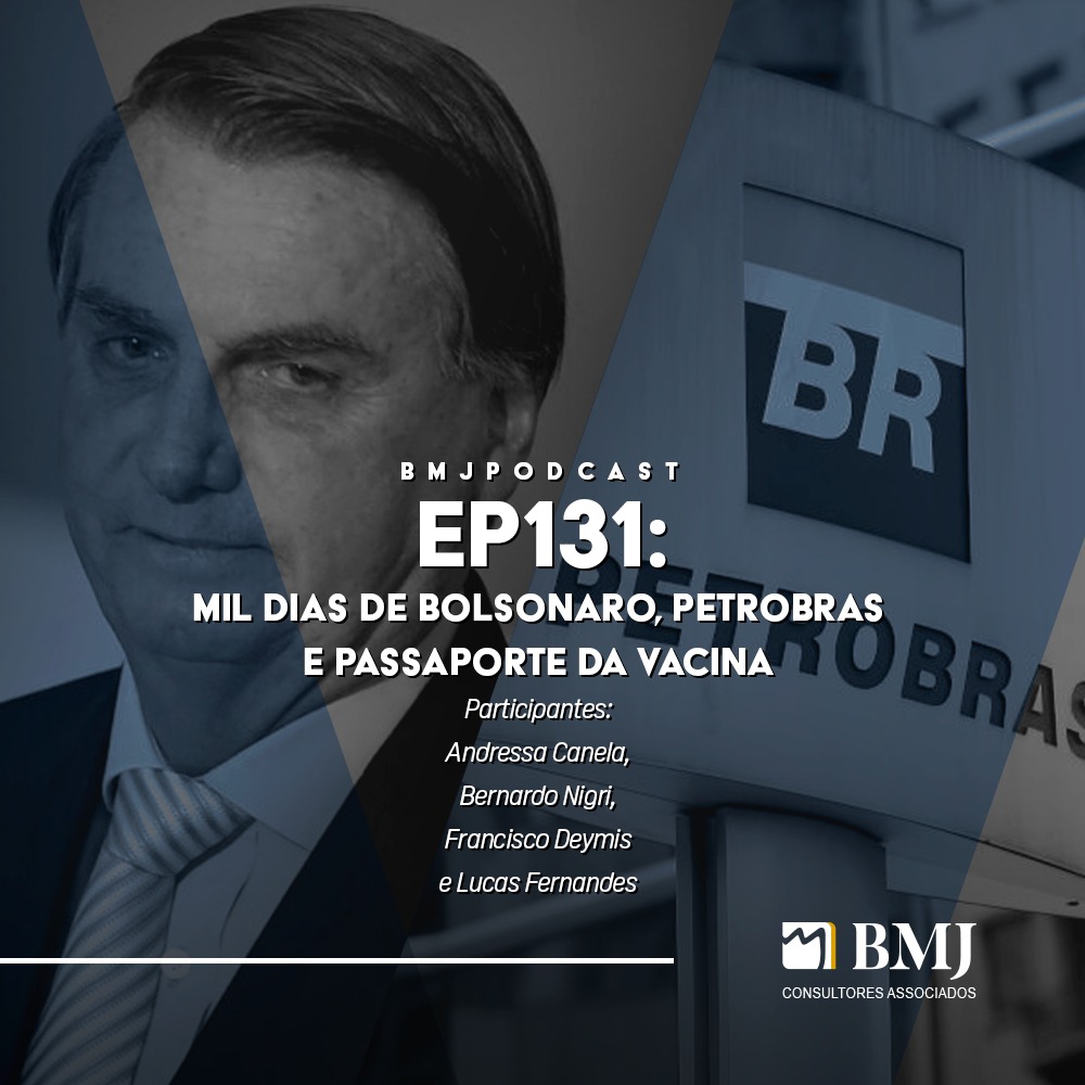 Mil dias de Bolsonaro, Petrobras e Passaporte da Vacina