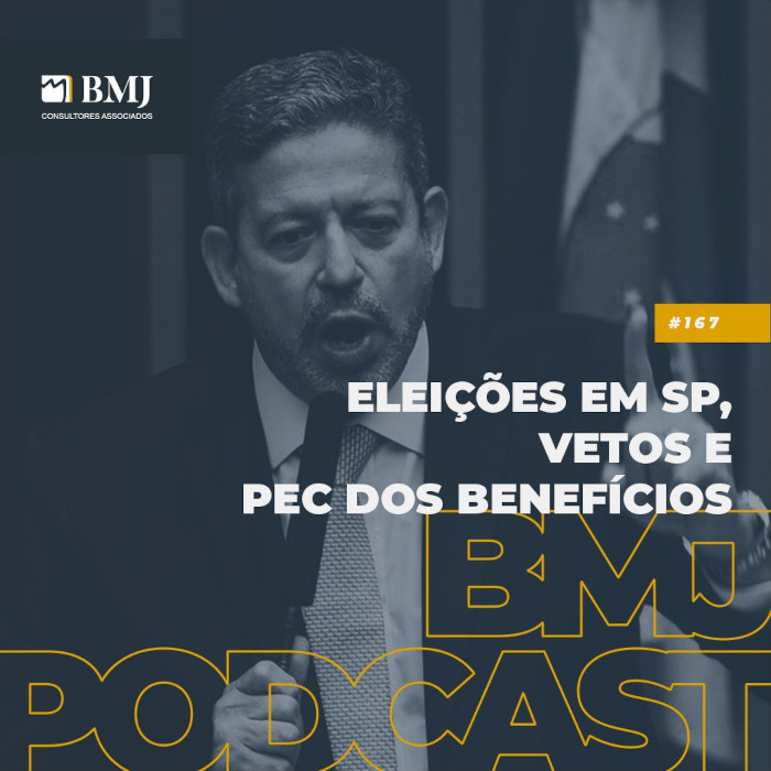 Eleições em SP, Vetos e PEC dos Benefícios